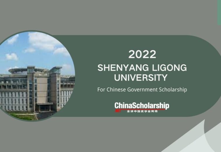 2022 Shenyang Ligong University for Chinese Government Scholarship